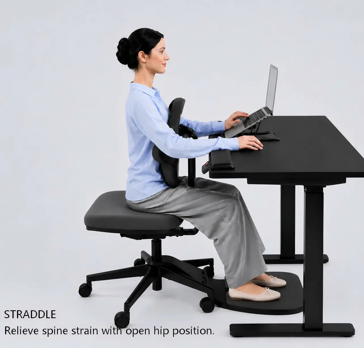 STRADDLE
Relieve spine strain with open hip position.